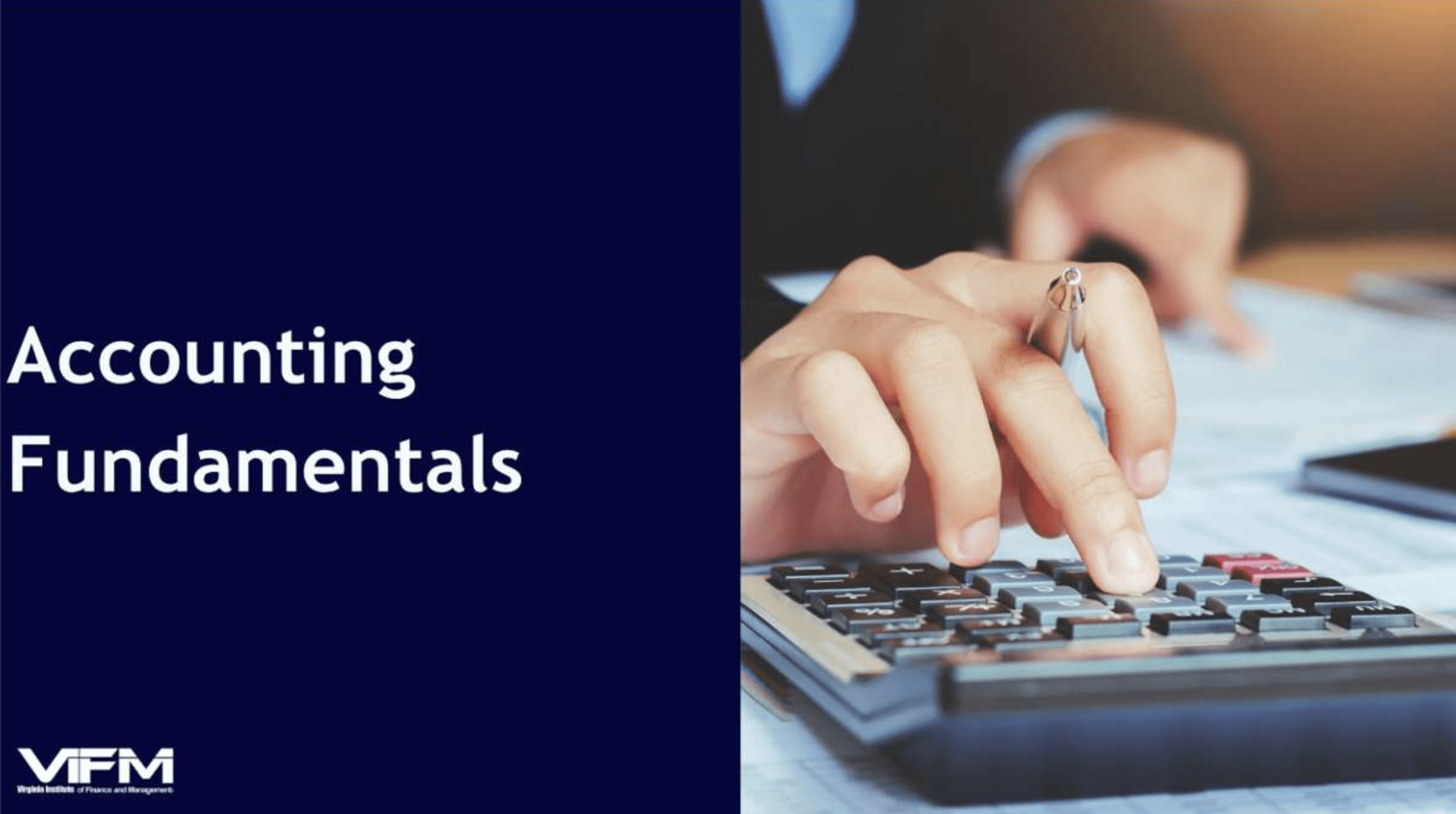 The Fundamentals of Accounting - Virginia Institute of Finance Management